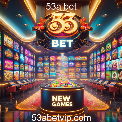 Explore os Novos Jogos da 53a Bet: Inovações e Aventuras